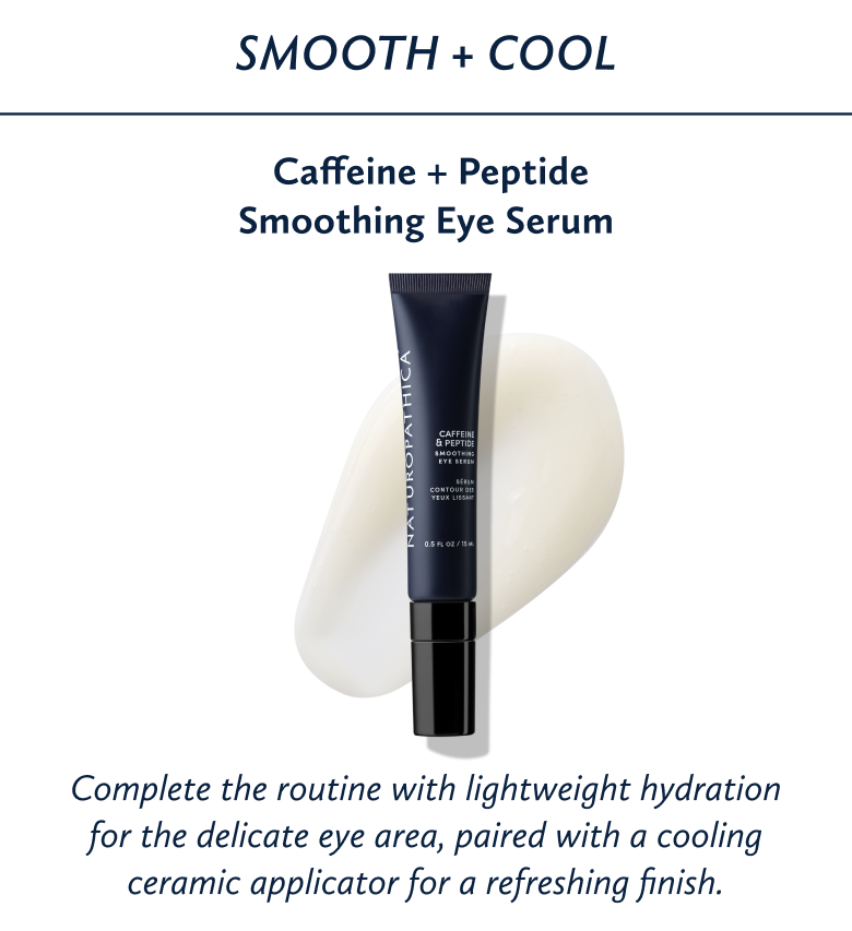 Smooth + Cool with Caffeine + Peptide Smoothing Eye Serum