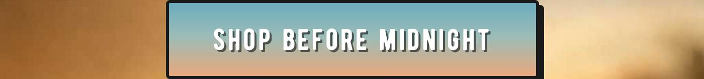 Shop Before Midnight button