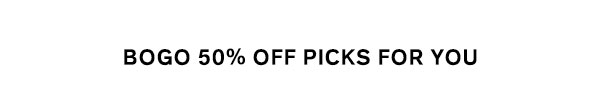 BOGO 50% Off Picks For You