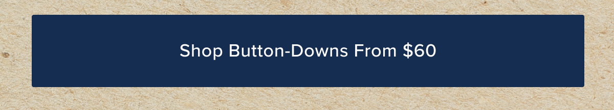 Shop Button-Downs From $60. 