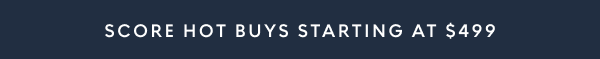 Hot Buys starting at $499