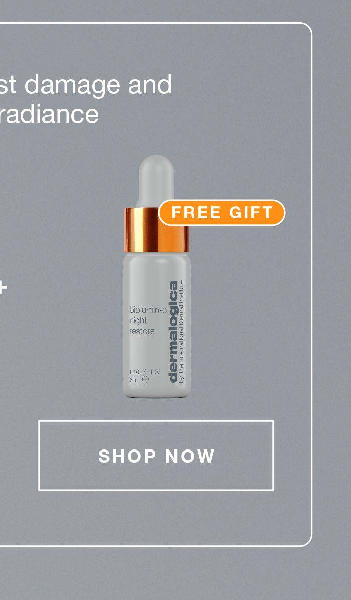 biolumin- c night restore (free gift) ​  SHOP NOW​