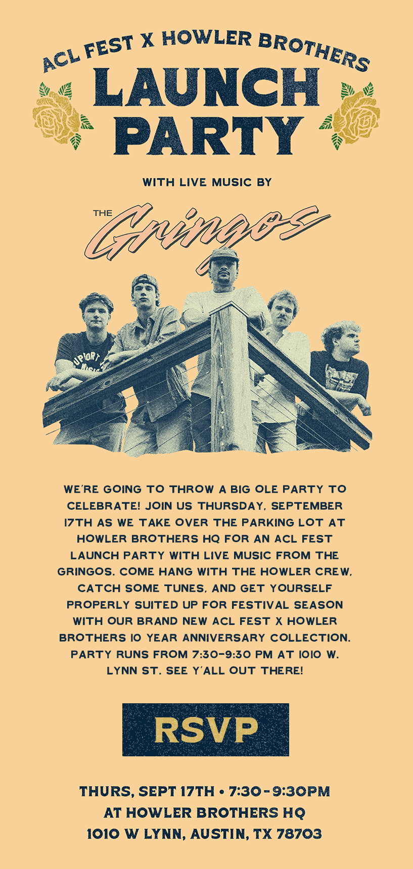 We’re going to throw a big ole party to celebrate! Join us Thursday, September 17th as we take over the parking lot at Howler Brothers HQ for an ACL Fest Launch Party with live music from The Gringos. Come hang with the Howler crew, catch some tunes, and get yourself properly suited up for festival season with our brand new ACL Fest x Howler Brothers 10 Year Anniversary Collection. Party runs from 7:30–9:30 PM at 1010 W. Lynn St. See y’all out there!
