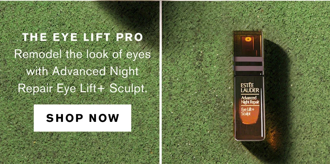 THE EYE LIFT PRO | Remodel the look of eyes with Advanced Night Repair Eye Lift+ Sculpt. | SHOP NOW