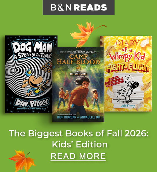 B&N READS The Biggest Books of Fall 2026: Kids' Edition | READ MORE