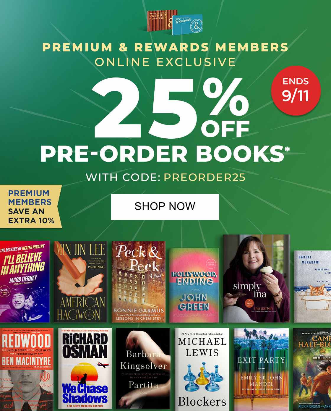 ONLINE EXCLUSIVE PREMIUM & REWARDS MEMBERS 25% OFF PRE-ORDER BOOKS* WITH CODE: PREORDER25 SHOP NOW. PREMIUM MEMBERS SAVE AN EXTRA 10% ENDS 9/11
