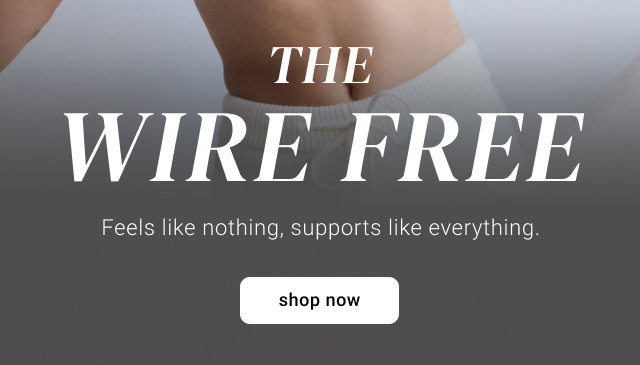 The Wire Free. Feels like nothing, supports like everything.
