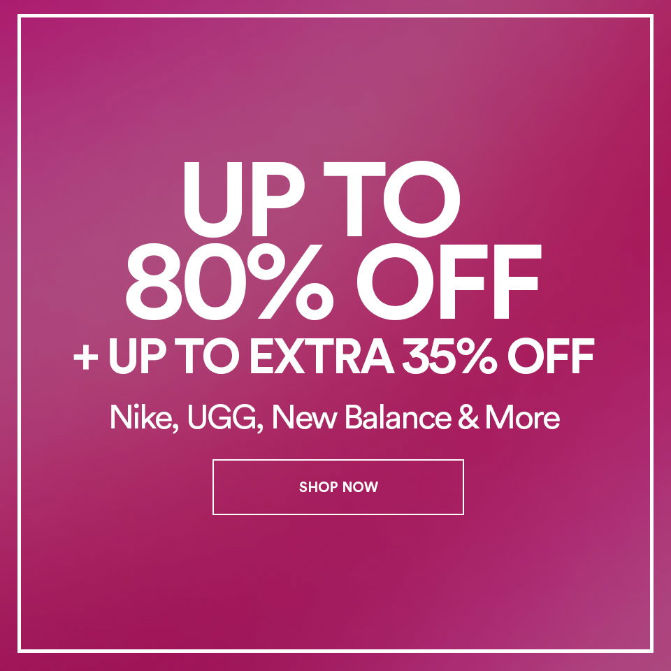 UP TO 80% OFF + UP TO EXTRA 35% OFF - Nike, UGG, New Balance & more - SHOP NOW >