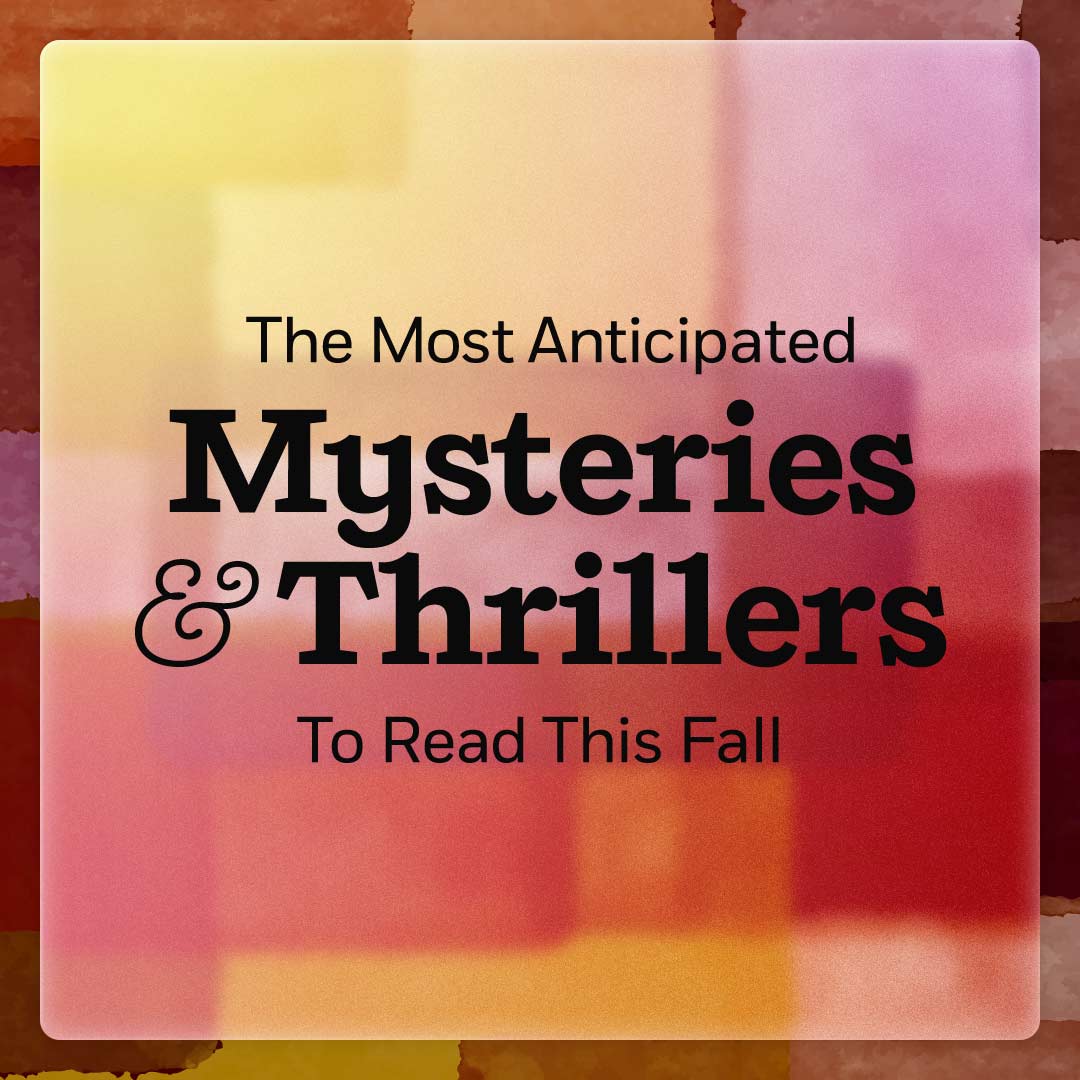 The Most Anticipated Mysteries & Thrillers To Read This Fall