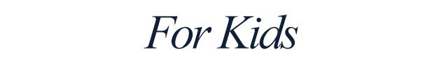 For Kids