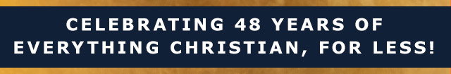 Celebrating 48 Years of Everything Christian, for Less!