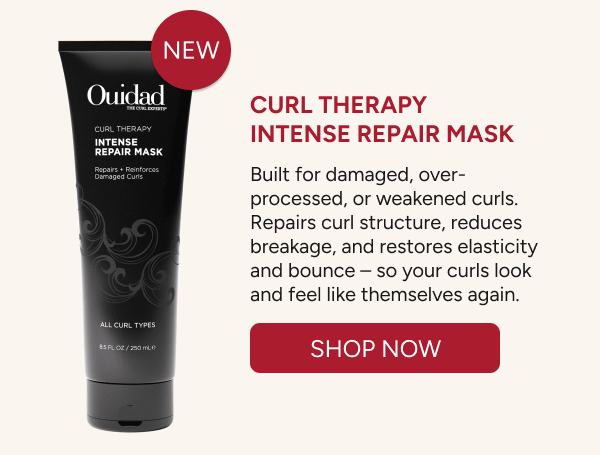 Curl Therapy Intense Repair Mask- Built for damaged, over-processed, or weakened curls. Repairs curl structure, reduces breakage, and restores elasticity and bounce – so your curls look and feel like themselves again. - Shop Now