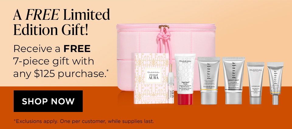 A FREE Limited Edition Gift! Receive a FREE 7-piece gift with any $125 purchase.