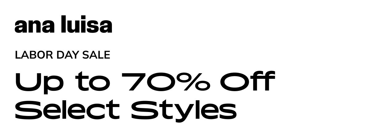Labor Day Sale - up to 70% off select styles Labor Day Sale - up to 70% off select styles