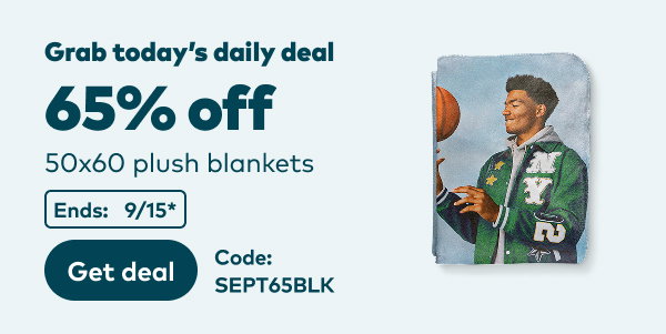 Grab today's daily deal 65% off 50x60 plush blankets. Code: SEPT65BLK. Ends: 9/15, see site for details. Get deal.