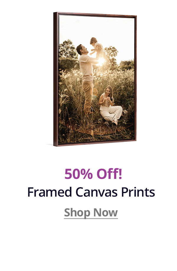 50% off Framed Canvas Prints! Shop Now