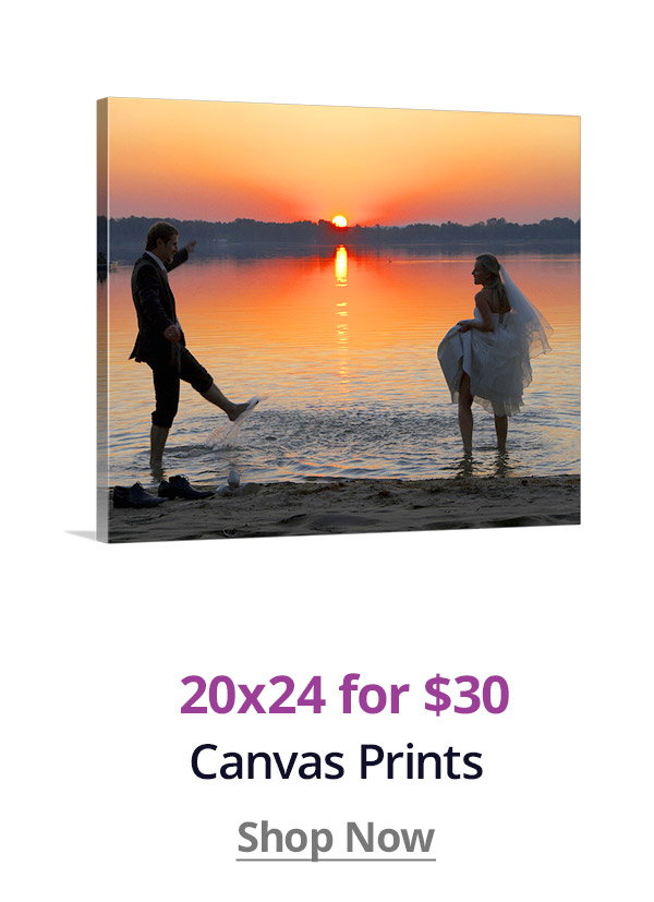 20x24 Canvas Prints for $30! Shop Now