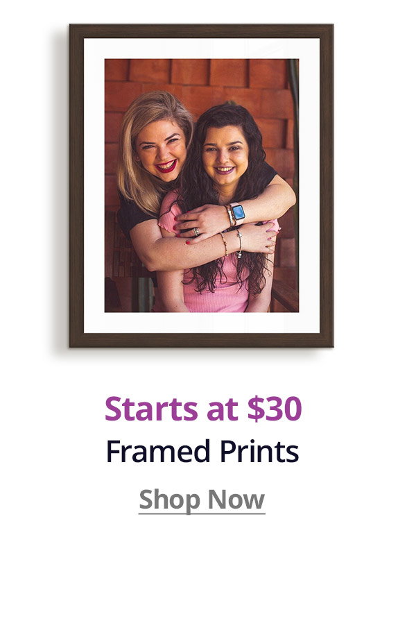 Framed Prints starting at $30! Shop Now