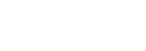 Discover the   Wellness Within