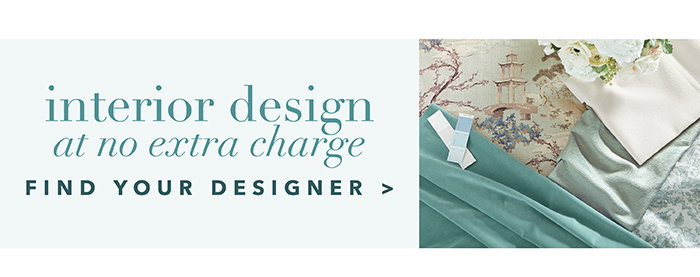 Interior Design at no extra charge | Find your Designer >