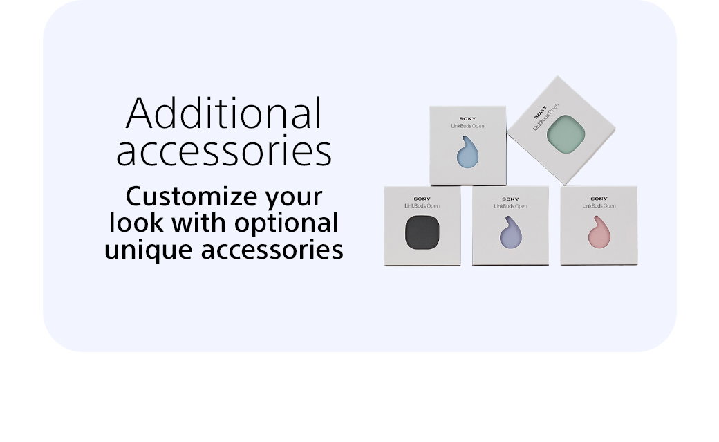 Additional accessories | Customize your look with optional unique accessories