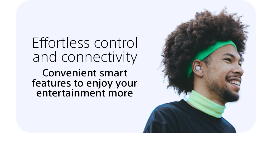 Effortless control and connectivity | Convenient smart features to enjoy your entertainment more