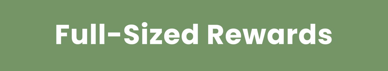 Full-sized Rewards