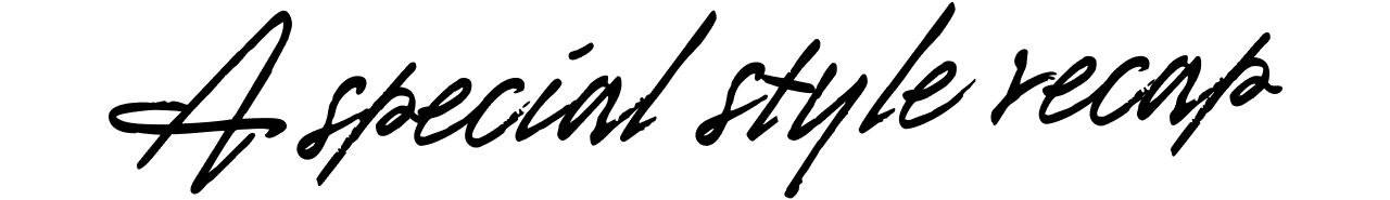 A special style recap
