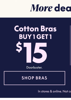 Cotton Bras BOGO $15