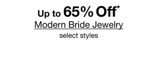Up to 65% Off* Modern Bride Jewelry | select styles