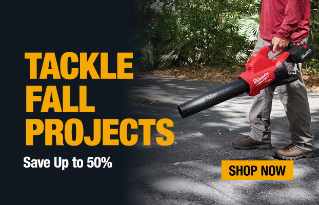 Tackle Fall Projects, save up to 50%