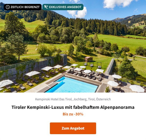 Tiroler Kempinski-Luxus mit fabelhaftem Alpenpanorama