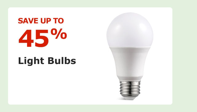 Save up to 45% on Light Bulbs.