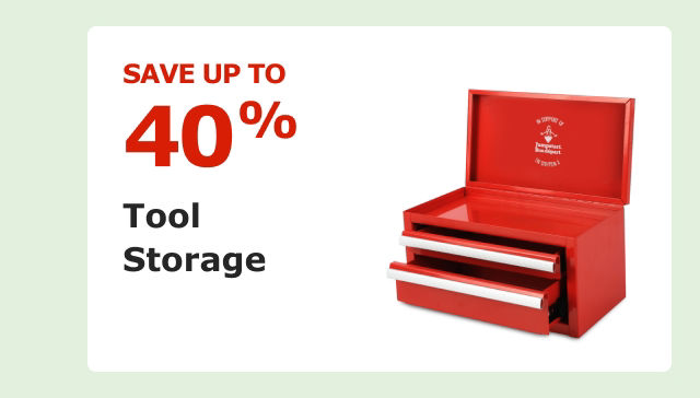 Save up to 40% on Tool Storage.