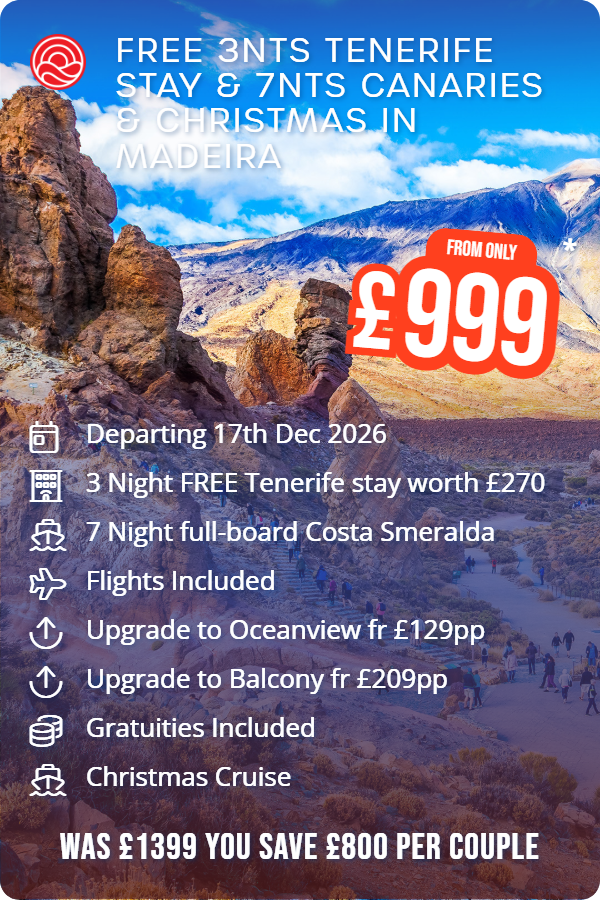 Free 3nts Tenerife Stay & 7nts Canaries & Christmas in Madeira – Smart Holiday promotional image. From £999 Includes: Departing 17th Dec 2026, 3 Night FREE Tenerife stay worth £270, 7 Night full-board Costa Smeralda, Flights Included, Upgrade to Oceanview fr £129pp, Upgrade to Balcony fr £209pp, Gratuities Included, Christmas Cruise. WAS £1399 YOU SAVE £800 PER COUPLE