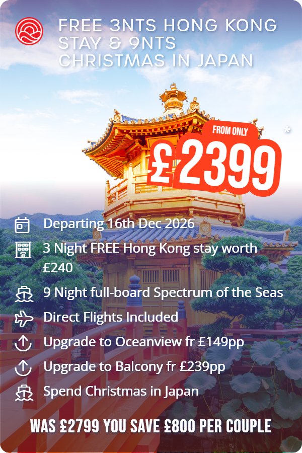 Free 3nts Hong Kong Stay & 9nts Christmas in Japan – Smart Holiday promotional image. From £2,399 Includes: Departing 16th Dec 2026, 3 Night FREE Hong Kong stay worth £240, 9 Night full-board Spectrum of the Seas, Direct Flights Included, Upgrade to Oceanview fr £149pp, Upgrade to Balcony fr £239pp, Spend Christmas in Japan. WAS £2799 YOU SAVE £800 PER COUPLE