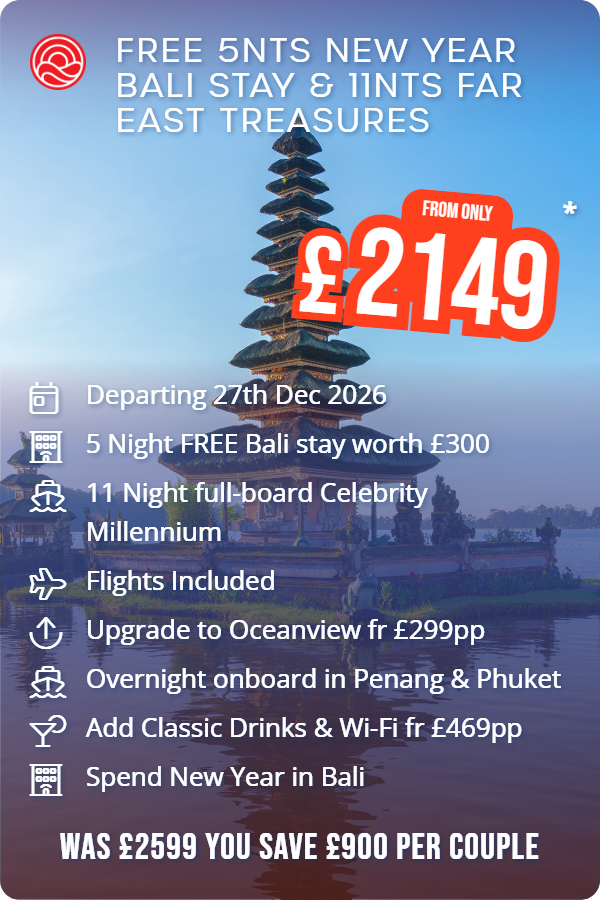 Free 5nts New Year Bali Stay & 11nts Far East Treasures – Smart Holiday promotional image. From £2,149 Includes: Departing 27th Dec 2026, 5 Night FREE Bali stay worth £300, 11 Night full-board Celebrity Millennium, Flights Included, Upgrade to Oceanview fr £299pp, Overnight onboard in Penang & Phuket, Add Classic Drinks & Wi-Fi fr £469pp, Spend New Year in Bali. WAS £2599 YOU SAVE £900 PER COUPLE