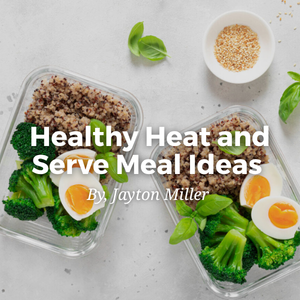 Healthy Heat and Serve Meal Ideas 