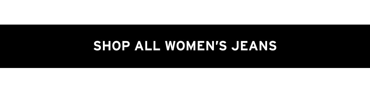 SHOP ALL WOMEN'S JEANS