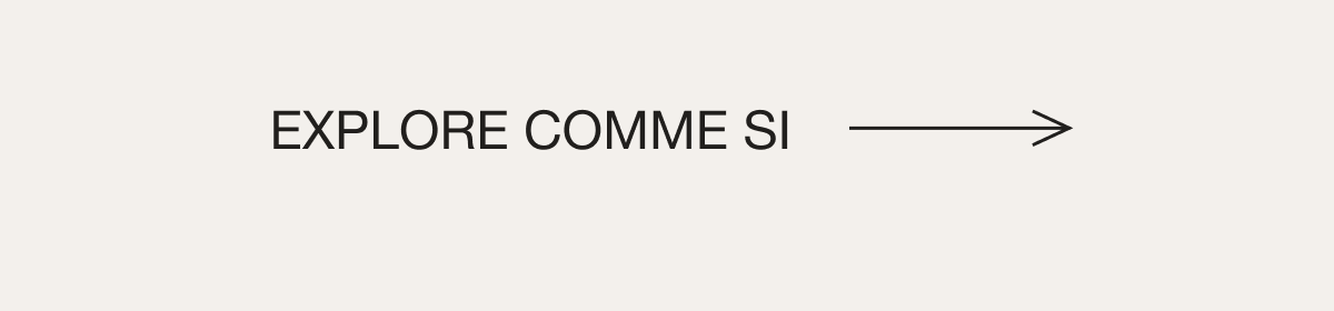 Explore Comme Si