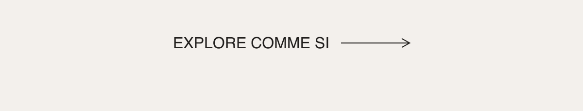 Explore Comme Si