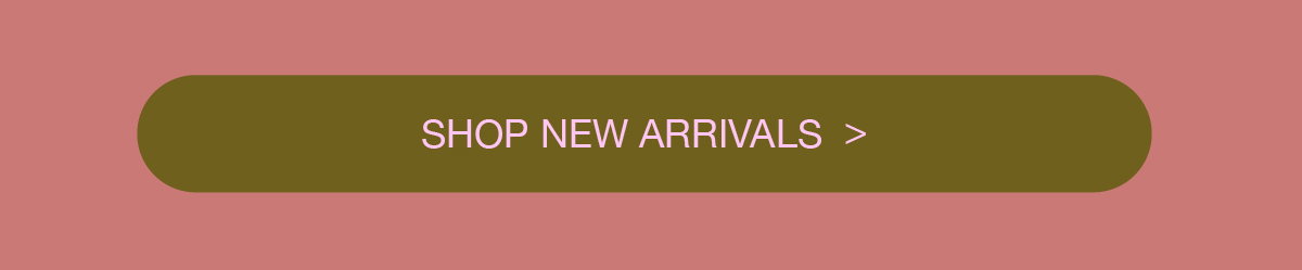 SHOP NEW ARRIVALS