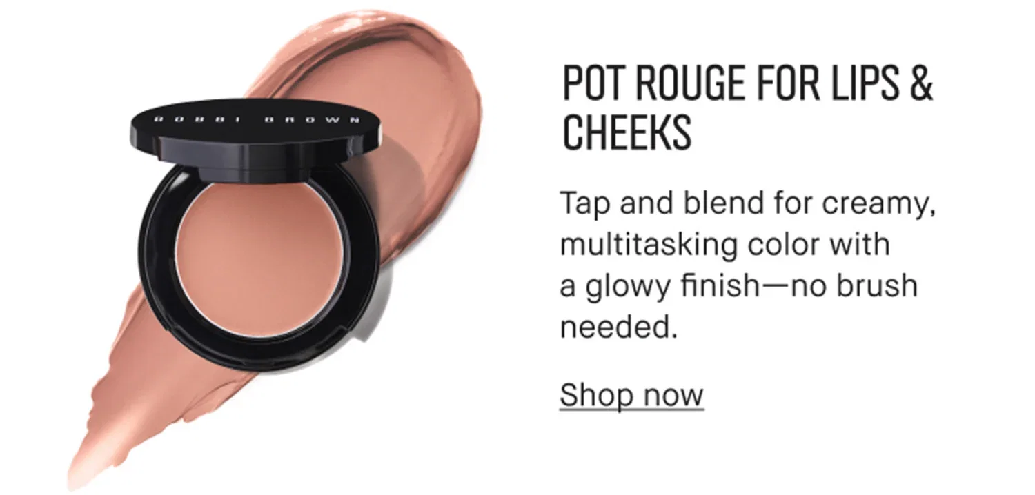 POT ROUGE FOR LIPS & CHEEKS | Tap and blend for creamy, multitasking color with a glowy finish-no brush needed. | Shop now