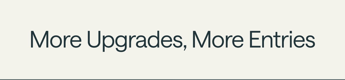 More Upgrades, More Entries 
