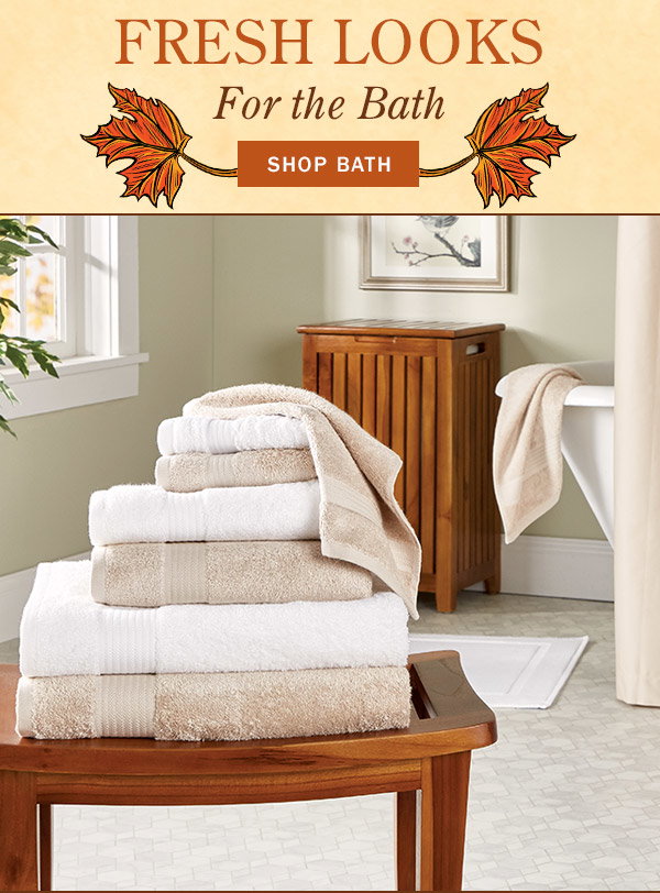 Fresh Looks for the Bath. Shop Bath. Stay-Dry Water-Repellent Cotton Shower Curtain, Cotton/Bamboo Open-Stock Bath Towel Collection