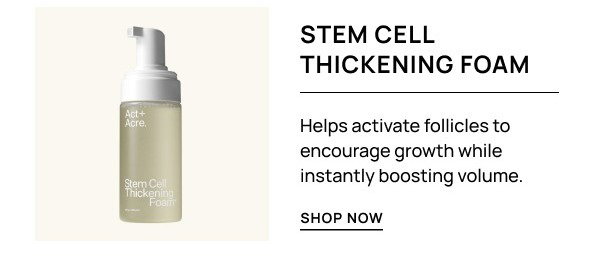 Act+Acre Stem Cell Thickening Foam™️For Volume + Fuller-Looking Hair 4oz