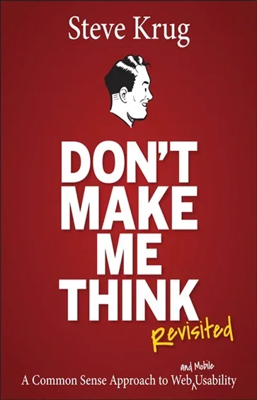 Don't Make Me Think, Revisited, by Steve Krug