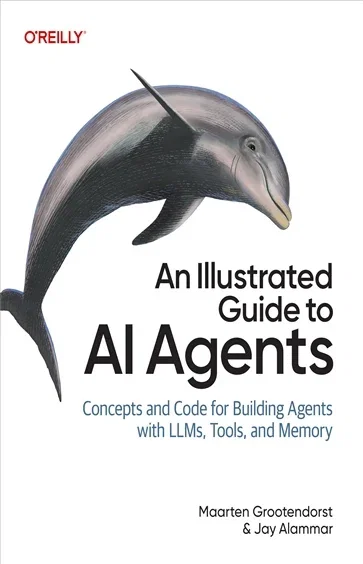 An Illustrated Guide to AI Agents, by Maarten Grootendorst