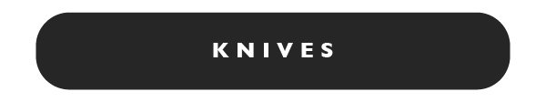 Knives