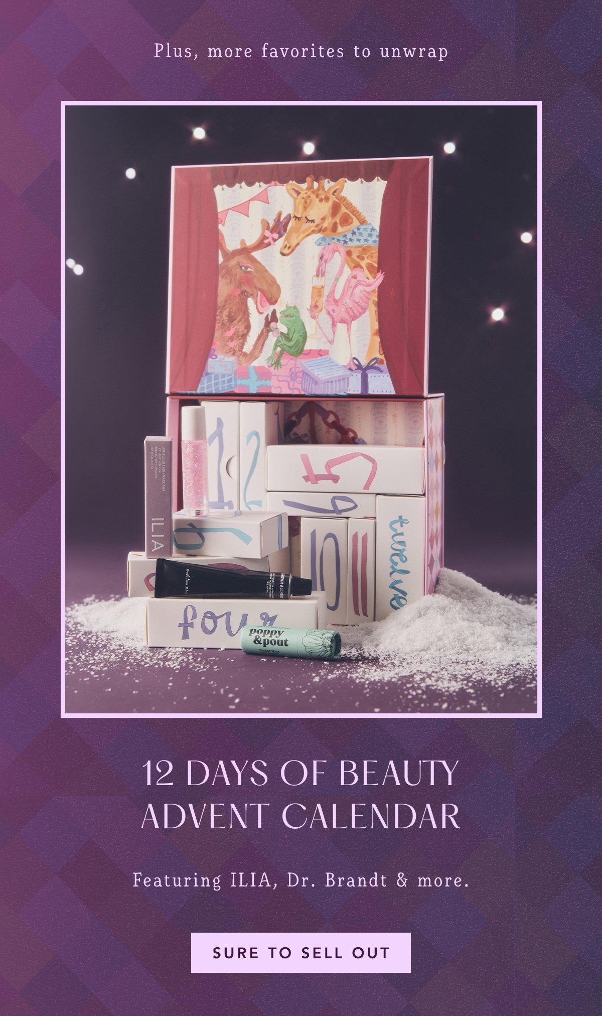plus, more favorites to unwrap, 12 days of beauty advent calendar, featuring ILIA, Dr. Brandt & more. sure to sell out